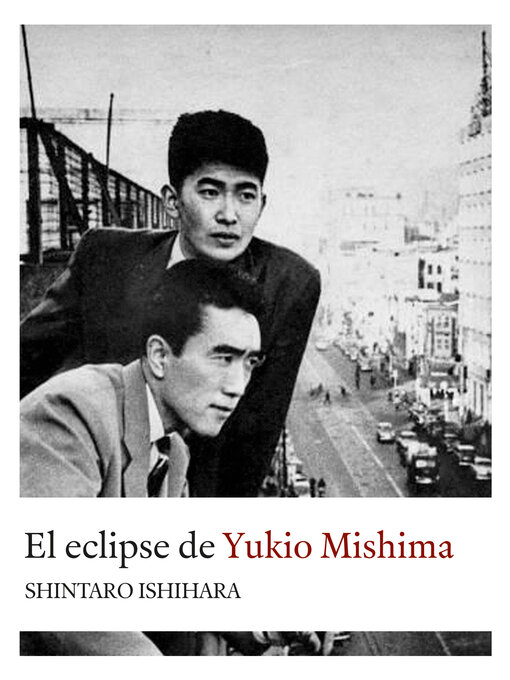 Detalles del título El eclipse de Yukio Mishima de Shintaro Ishihara - Disponible